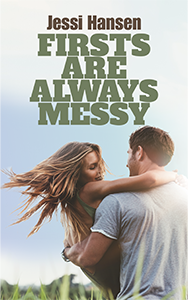 Firsts Are Always Messy — Firsts Series Book 1 by Jessi Hansen (contemporary romance)