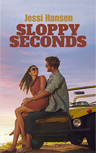 Sloppy Seconds — Firsts Series Book 2 by Jessi Hansen (second-chance romance)